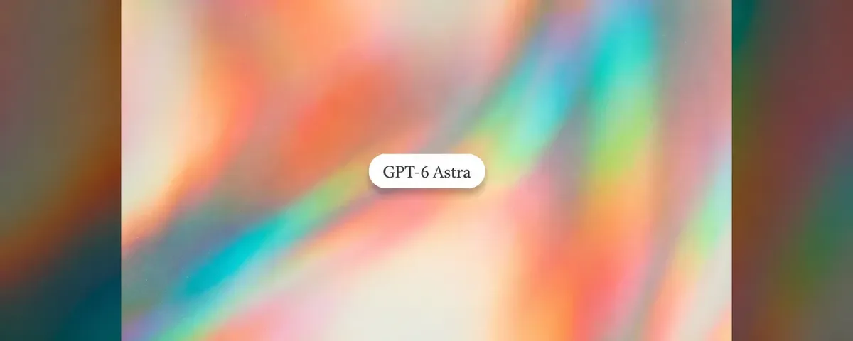 GPT-6 Astra ist da: OpenAIs neues Spitzenmodell, jetzt im Ultra-Modus von Runable
